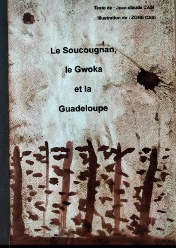 Le soucougnan le GWOKA et la Guadeloupe Jean Claude CASI